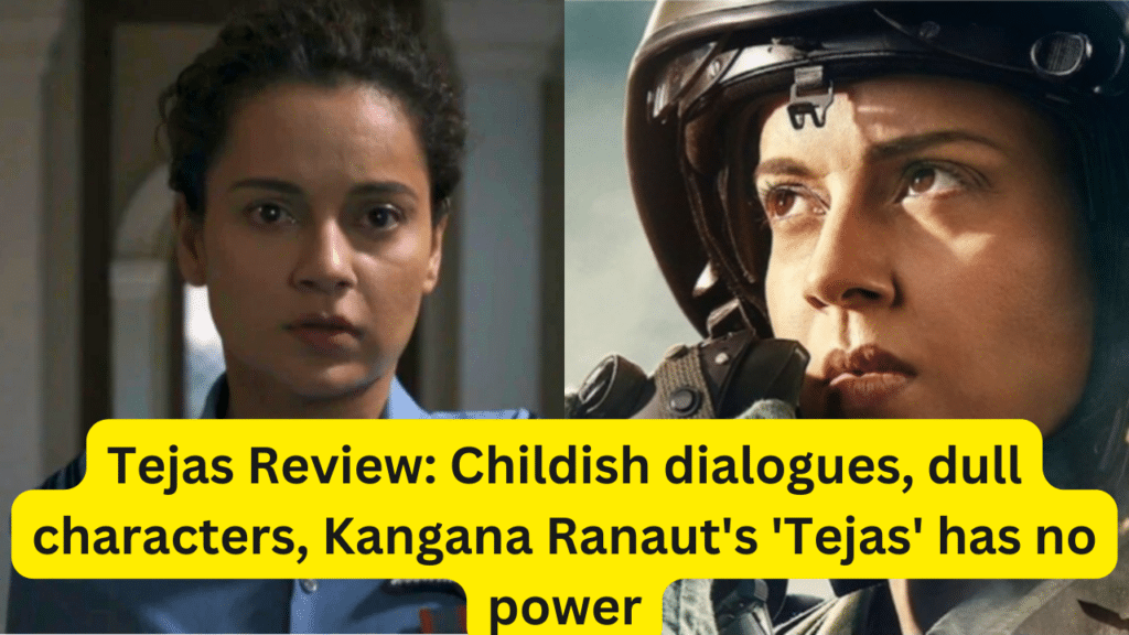Tejas Review: Childish dialogues, dull characters, Kangana Ranaut's 'Tejas' has no power