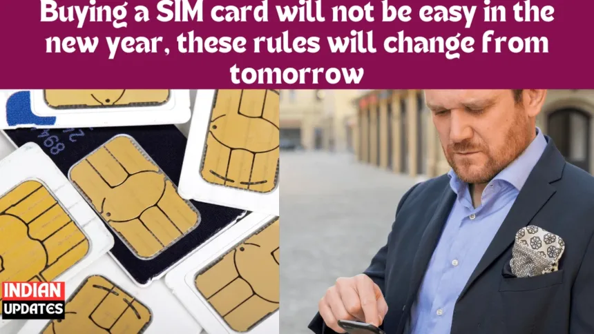 buying a SIM card will not be easy in the new year, these rules will change from tomorrow.