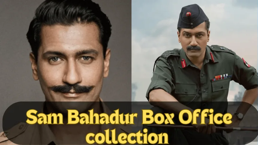 Sam Bahadur Box Office collection