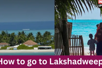 How to go to Lakshadweep: Ways to Travel by Train, Flight, Cruise | Tourist Spots | Budget