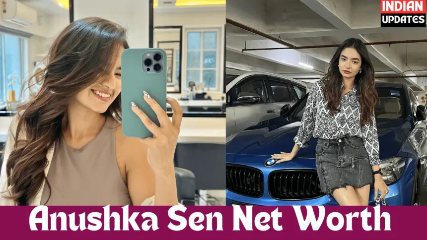 Anushka Sen Net Worth: Get ready to be surprised by the wealth of this young TV actress!